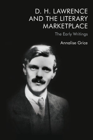 D. H. Lawrence and the Literary Marketplace