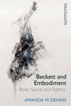 Book cover of: Beckett and Embodiment. By: Amanda M. Dennis