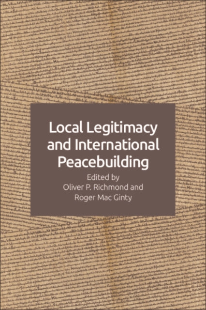 Book cover of: Local Legitimacy and International Peace Intervention. By: Oliver P. Richmond
