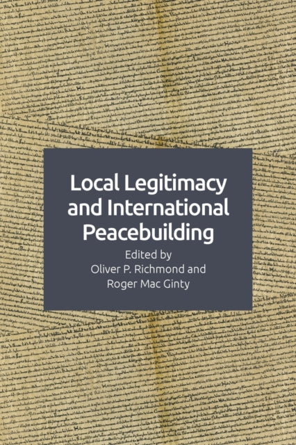 Book cover of: Local Legitimacy and International Peace Intervention. By: Oliver P. Richmond