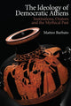 Book cover of: Ideology of Democratic Athens. By: Matteo Barbato