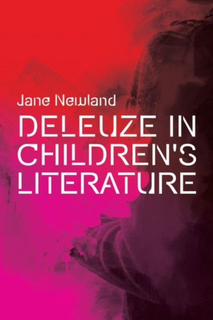 Book cover of: Deleuze in Children's Literature. By: Jane Newland