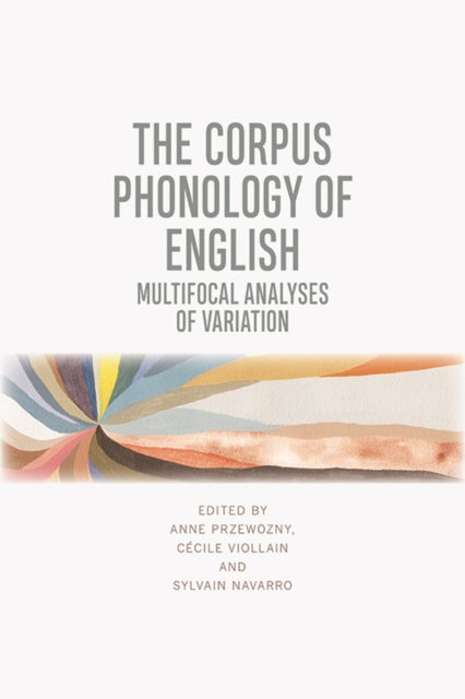 Book cover of: Corpus Phonology of English. By: Anne Przewozny