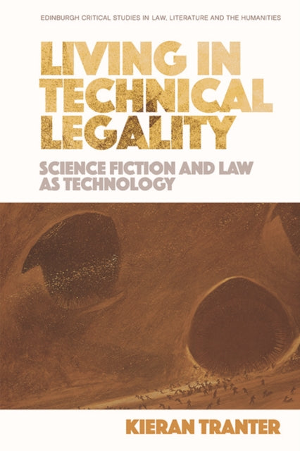 Book cover of: Living in Technical Legality. By: Kieran Tranter