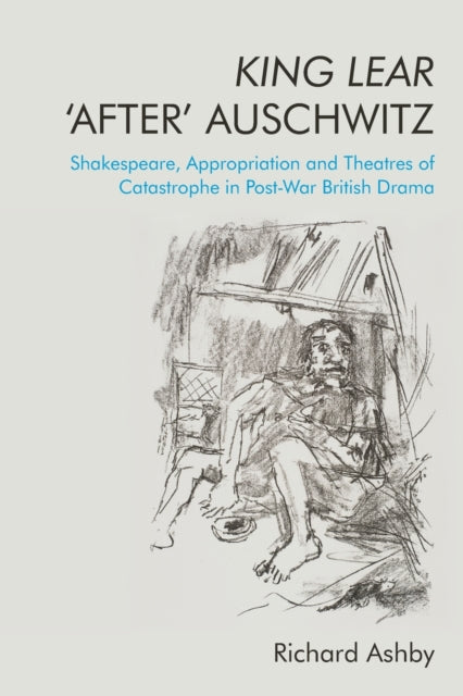 Book cover of: King Lear 'After' Auschwitz. By: Richard Ashby