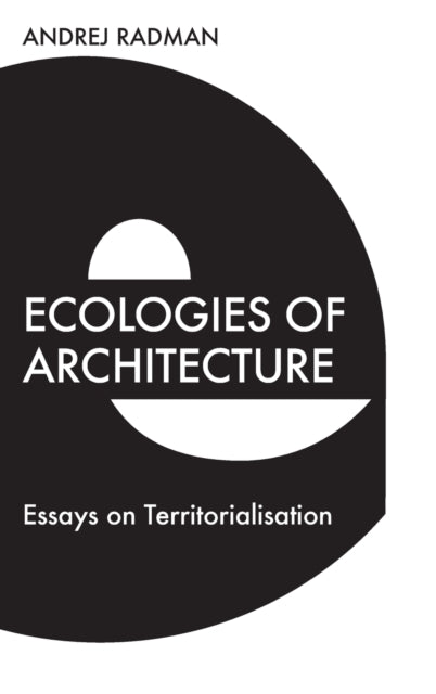 Ecologies of Architecture