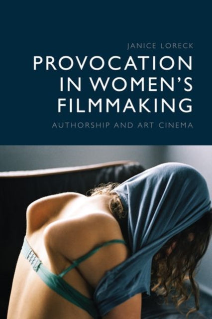 Book cover of: Provocation in Women's Filmmaking. By: Janice Loreck