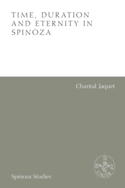 Book cover of: Time, Duration and Eternity in Spinoza. By: Chantal Jaquet
