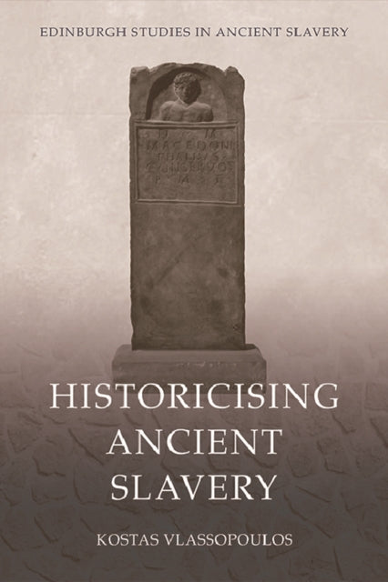 Historicising Ancient Slavery