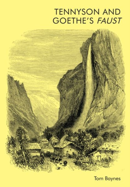 Book cover of: Tennyson and Goethe's Faust. By: Tom Baynes