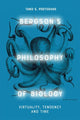 Book cover of: Bergson'S Philosophy of Biology. By: Tano S. Posteraro