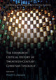 Book cover of: Edinburgh Critical History of Twentieth-Century Christian Theology. By: Philip Ziegler