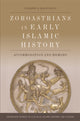 Book cover of: Zoroastrians in Early Islamic History. By: Andrew D. Magnusson