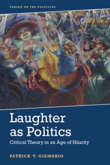 Book cover of: Laughter as Politics. By: Patrick Giamario