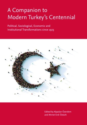 A Companion to Modern Turkey's Centennial