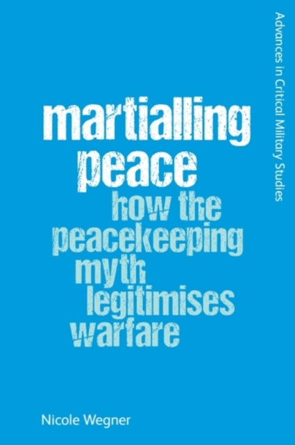 Book cover of: Martialling Peace. By: Nicole Wegner