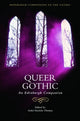 Book cover of: Queer Gothic. By: Ardel Haefele-Thomas