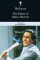 Book cover of: Refocus: the Films of Mary Harron. By: Kyle Barrett
