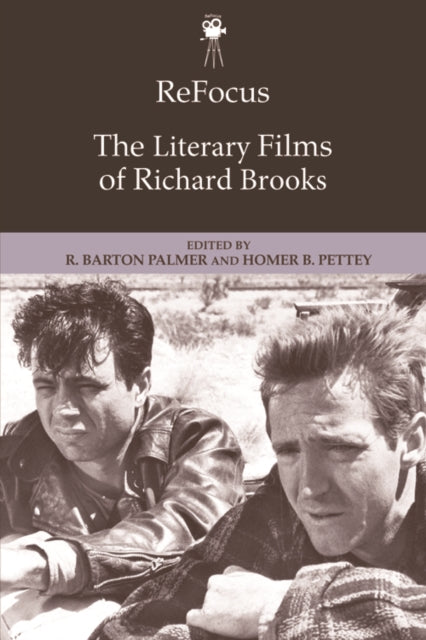 Book cover of: ReFocus: The Literary Films of Richard Brooks. By: R. Barton Palmer