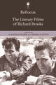 Book cover of: ReFocus: The Literary Films of Richard Brooks. By: R. Barton Palmer