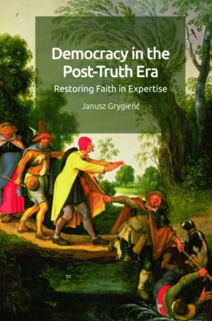 Book cover of: Democracy in the Post-Truth Era. By: Janusz Grygienc