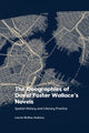 Book cover of: Geographies of David Foster Wallace's Novels