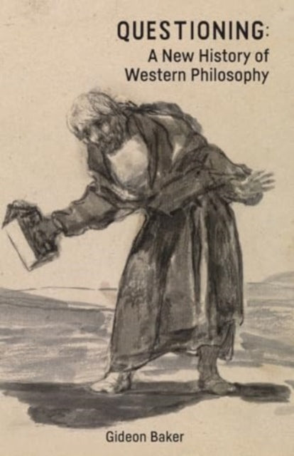 Book cover of: Questioning: a New History of Western Philosophy. By: Gideon Baker