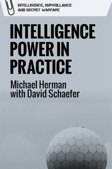 Book cover of: Intelligence Power in Practice. By: Michael Herman