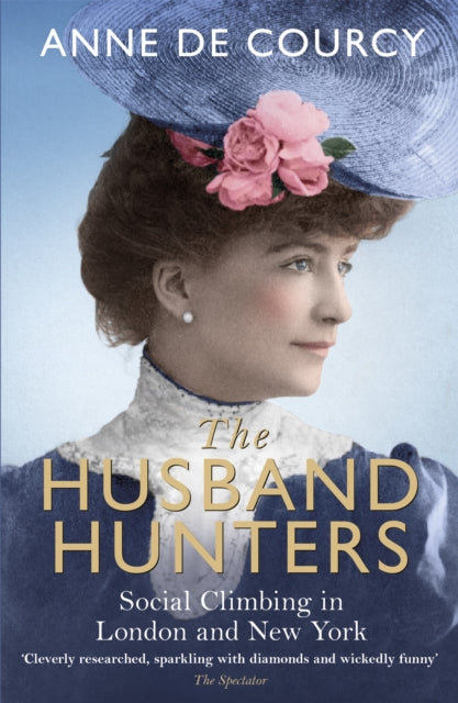 Book cover of: Husband Hunters. By: Anne de Courcy