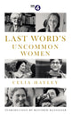 Book cover of: Last Word's Uncommon Women. By: Celia Hayley