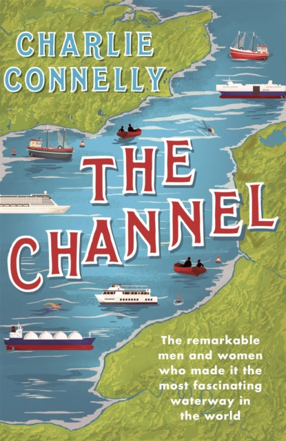 Book cover of: Channel. By: Charlie Connelly