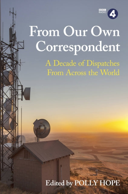 Book cover of: From Our Own Correspondent. By: Polly Hope