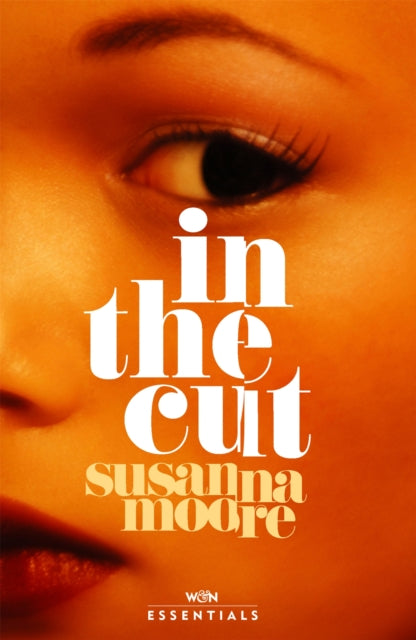 Book cover of: In the Cut. By: Susanna Moore