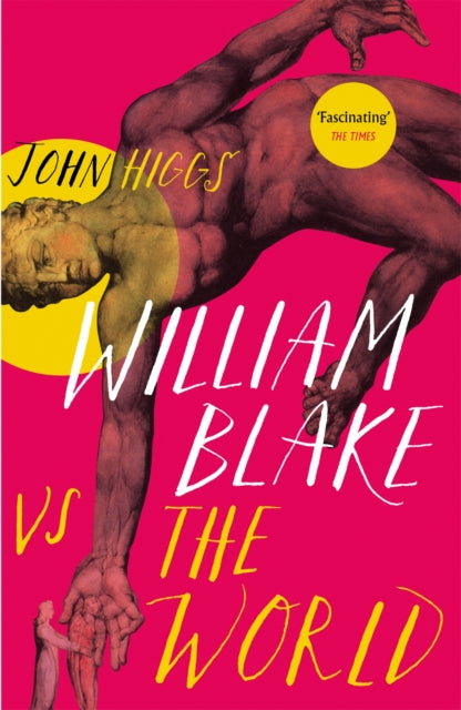 William Blake vs the World 9781474614368 John Higgs