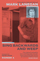 Sing Backwards and Weep, The Sunday Times Bestseller 9781474615501 Mark Lanegan
