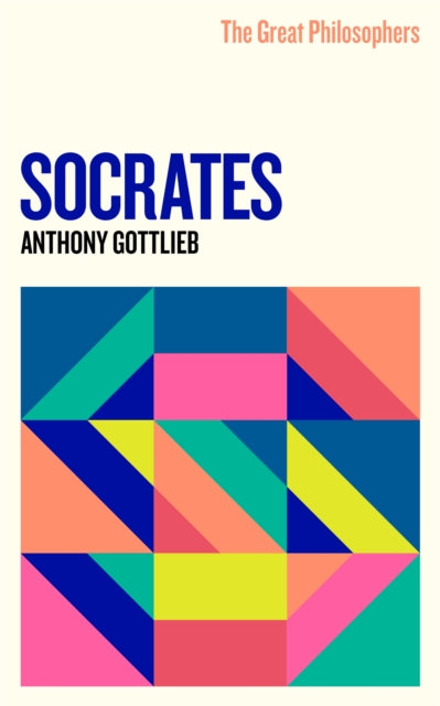 Book cover of: Great Philosophers: Socrates. By: Anthony Gottlieb