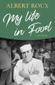 Book cover of: My Life in Food. By: Albert Roux