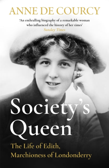 Society's Queen, The Life of Edith, Marchioness of Londonderry 9781474625173 Anne de Courcy