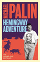 Book cover of: Michael Palin's Hemingway Adventure. By: Michael Palin