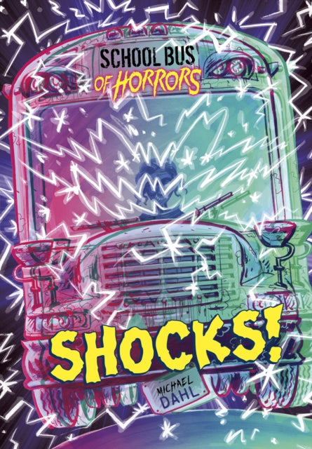 Book cover of: Shocks!. By: Michael Dahl