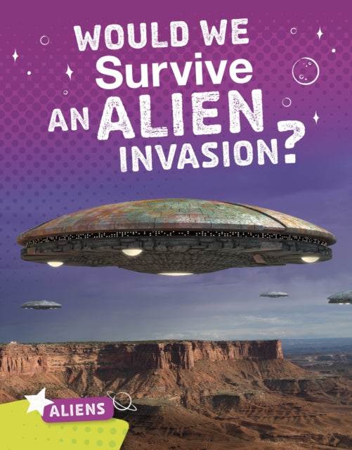 Book cover of: Would We Survive an Alien Invasion?. By: Katie Chanez