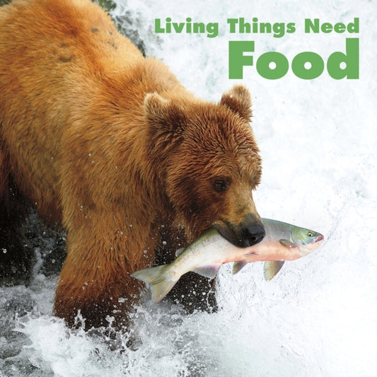 Book cover of: Living Things Need Food. By: Karen Aleo