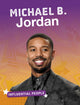Book cover of: Michael B. Jordan. By: Celina McManus