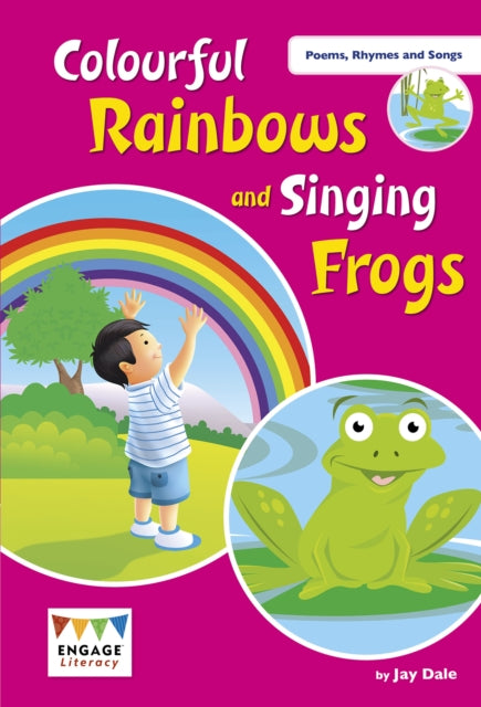 Book cover of: Colourful Rainbows and Singing Frogs. By: Jay Dale