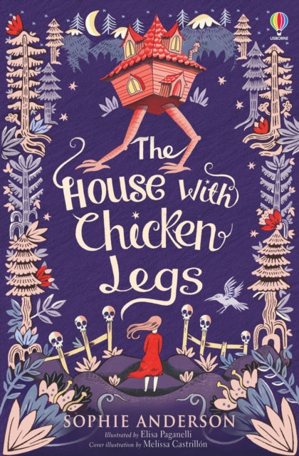 Book cover of: House with Chicken Legs. By: Sophie Anderson