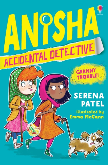 Anisha, Accidental Detective: Granny Trouble 9781474959544 Serena Patel