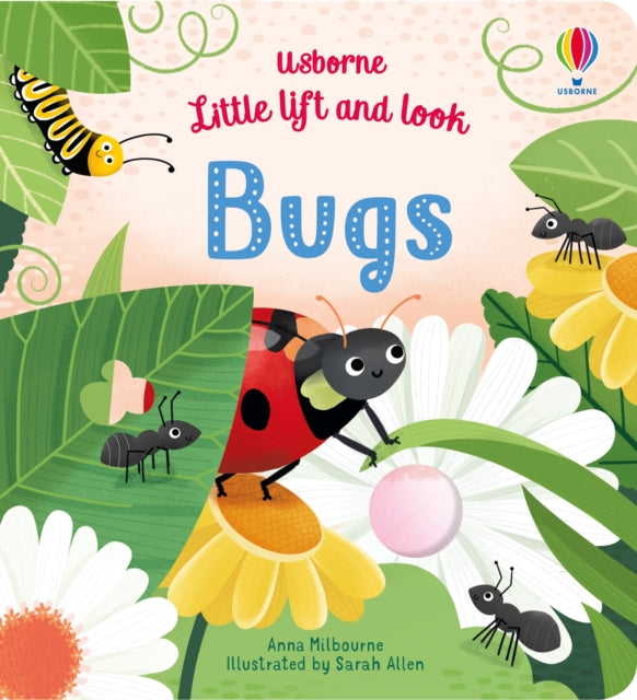 Book cover of: Little Lift and Look Bugs. By: MILBOURNE, ANNA