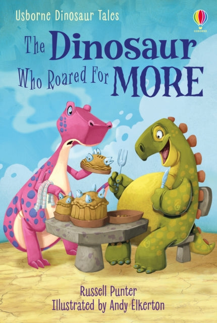 Book cover of: Dinosaur Tales: The Dinosaur Who Roared For More. By: Russell PUNTER