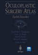 Book cover of: Oculoplastic Surgery Atlas. By: Geoffrey Gladstone