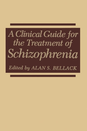 Clinical Guide for the Treatment of Schizophrenia